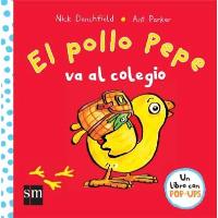 El pollo Pepe va al colegio. Libro con pop-ups