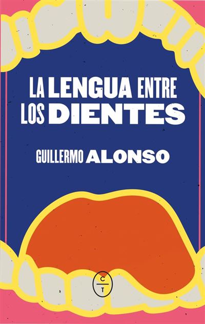 Circulo De Tiza La Lengua Entre Los Dientes - Guillermo Alonso Barcia (Autor)