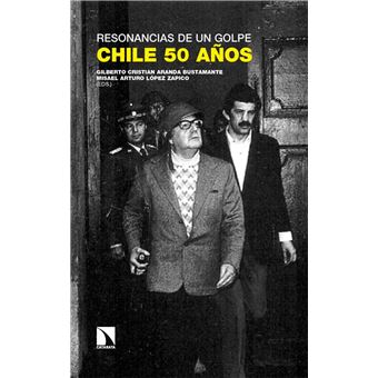 Resonancias De Un Golpe: Chile 50 Años