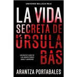 La vida secreta de Úrsula Bas (Inspectores Abad y Barroso 2)