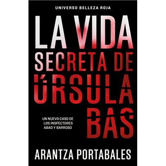 La vida secreta de Úrsula Bas (Inspectores Abad y Barroso 2)