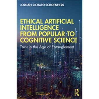Ethical Artificial Intelligence from Popular to Cognitive Science - 1