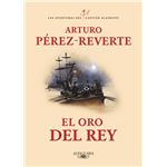 Las aventuras del capitán Alatriste 4. El oro del rey