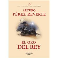 Las aventuras del capitán Alatriste 4. El oro del rey