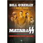 Matar a los SS: La caza de los peores criminales de guerra nazis
