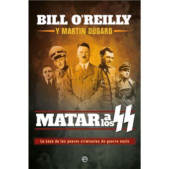 Matar a los SS: La caza de los peores criminales de guerra nazis