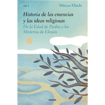 Historia de las creencias y las ideas religiosas I