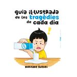 Guia il·lustrada de les tragèdies de cada dia