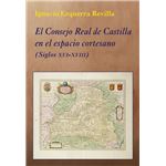 El Consejo Real de Castilla en el espacio cortesano (Siglos XVI-XVIII)