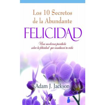 Diez secretos de la abundante felicidad - 1