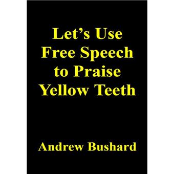 Let's Use Free Speech to Praise Yellow Teeth - 1