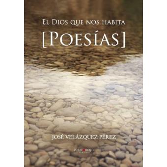 El Dios que nos habita. Poesías - 1