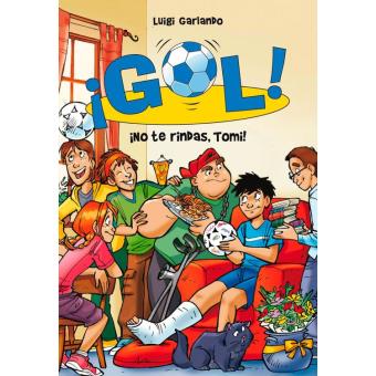 ¡No te rindas, Tomi! (Serie ¡Gol! 15)