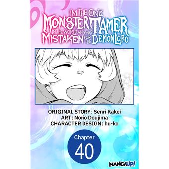 Im the Only Monster Tamer in the World and Was Mistaken for the Demon Lord #040 - 1