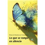 Lo Que Se Rompe En Silencio