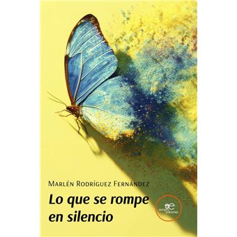 Lo Que Se Rompe En Silencio