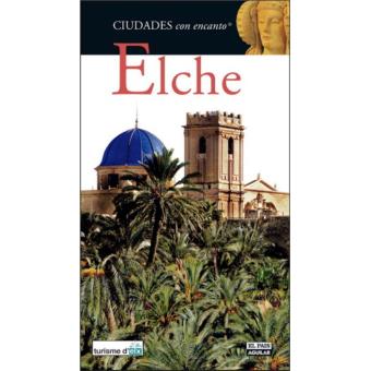 Elche. Ciudades con encanto - 1