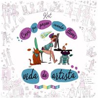 Cosas que pasan cuando llevas vida de artista