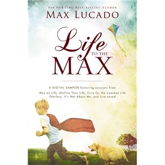 Life to the Max - A Max Lucado Digital Sampler - 1