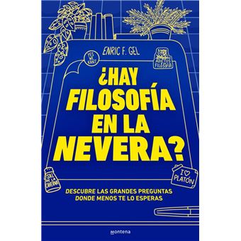 Hay filosofía en tu nevera?: Descubre las grandes preguntas donde menos te  lo esperas eBook : F. Gel, Enric, García, Jere: : Tienda Kindle