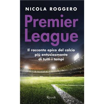 Premier League. La magia del calcio inglese - 1