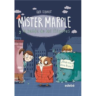Mister Marple y la banda de los fisgones 1: ¿DÓNDE ESTÁ EL PERRO BRUNO?
