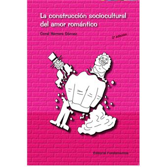 La construcción sociocultural del amor romántico