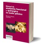 Manual de anatomía funcional y quirúrgica del suelo pélvico