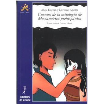 Cuentos De La Mitologia De Mesoamerica Prehispanica