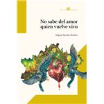 No Sabe Del Amor Quien Vuelve Vivo