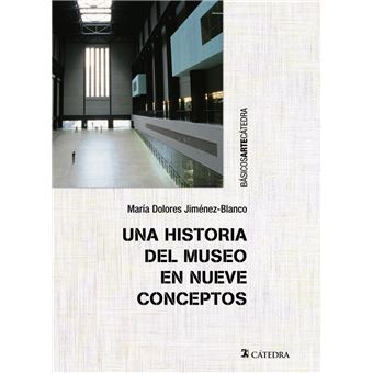 Una historia del museo en nueve conceptos