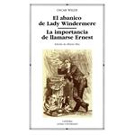 El Abanico De Lady Windermere; La Importancia De Llamarse Ernest
