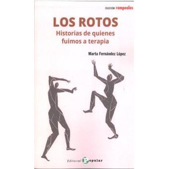 Los rotos. Historias de quienes fuimos a terapia