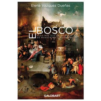 El bosco-algo mas que un inventor de monstruos y quimeras