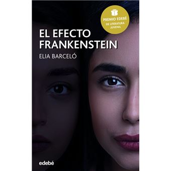 El efecto Frankenstein (Premio Edebé 2019 de Literatura Juvenil)