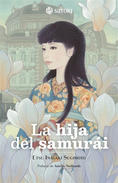 Satori Mujer La Hija Del Samurai - Etsu Inagaki Sugimoto (Autor), Bárbara Pesquer (Traducción)