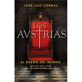 Los Austrias - El dueño del mundo - José Luis Corral · 5% de descuento |  Fnac