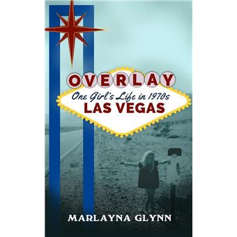 Overlay: One Girl's Life in 1970s Las Vegas - 1