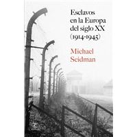 Esclavos en la Europa del siglo XX (1914-1945)