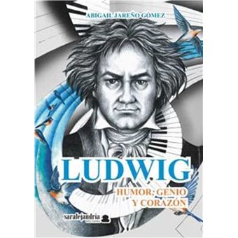 LUDWIG VAN BEETHOVEN: HUMOR, GENIO Y CORAZÓN