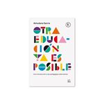 Otra educación ya es posible. Una introducción a las pedagogías alternativas