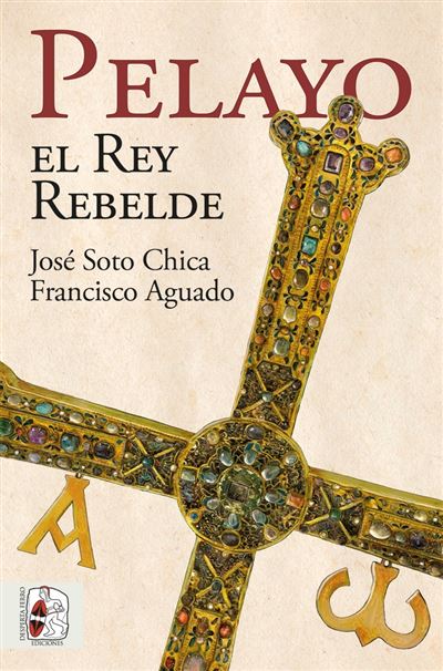 Pelayo. El Rey Rebelde