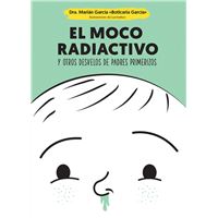 El moco radiactivo y otros desvelos de padres primerizos