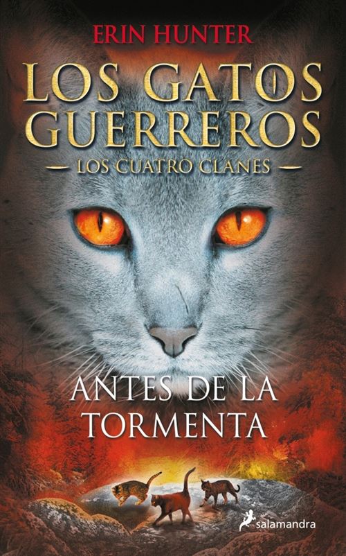 Salamandra Antes De La Tormenta (Los Gatos Guerreros | Los Cuatro Clanes 4) - Erin Hunter (Autor)