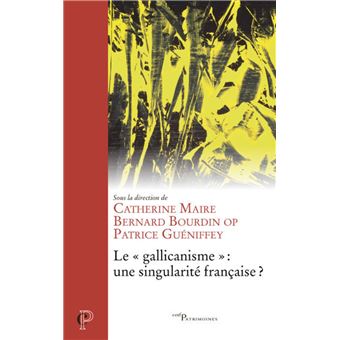 LE "GALLICANISME", UNE SINGULARITE FRANCAISE - 1