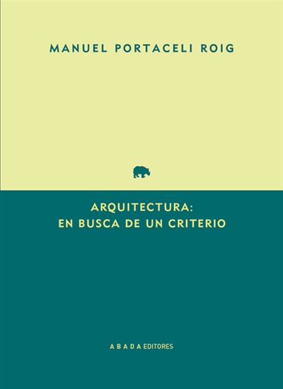 Abada Editores Arquitectura-En Busca De Un Criterio - Manuel Portaceli Roig (Autor)