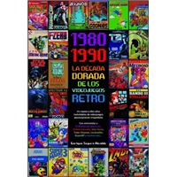 1980 1990 La década dorada de los videojuegos retro” – Análisis y opinión