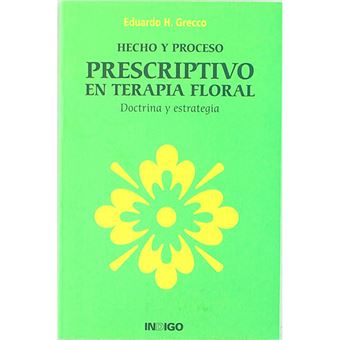 Hecho y proceso prescriptivo en terapia floral - Doctrina y estrategia