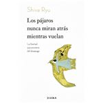 Los pájaros nunca miran atrás mientras vuelan