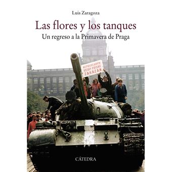 Las flores y los tanques. Un regreso a la Primavera de Praga